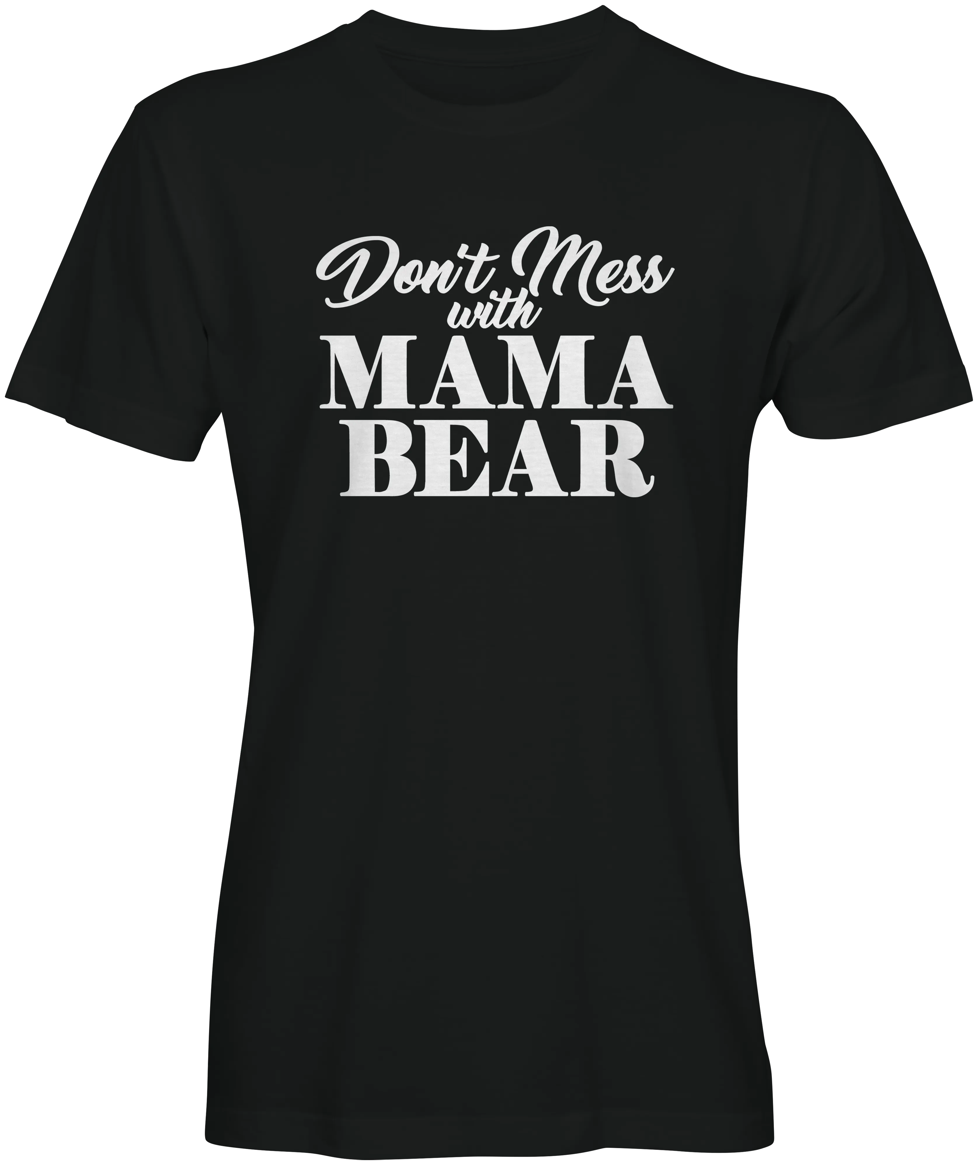 Don't Mess with Momma Bear Unisex T-shirts